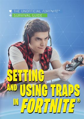 Setting And Using Traps In Fortnite