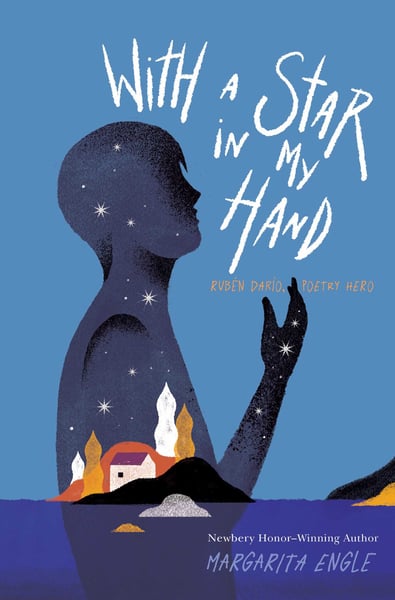 With A Star In My Hand: Ruben Dario, Poetry Hero