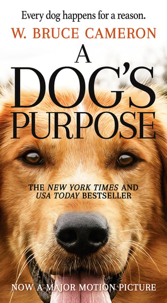 Dog's Purpose: A Novel For Humans, A