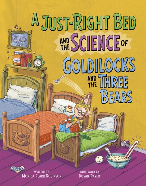 Just-Right Bed And The Science Of Goldilocks And The Three Bears, A