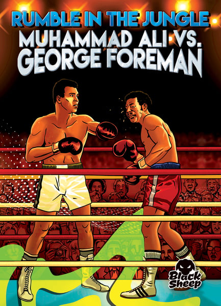 Rumble In The Jungle: Muhammad Ali Vs. George Foreman
