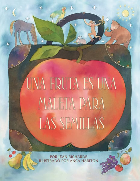 Una Fruta Es Una Maleta Para Las Semillas (A Fruit Is A Suitcase For Seeds)
