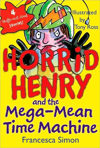 Horrid Henry And The Mega-Mean Time Machine