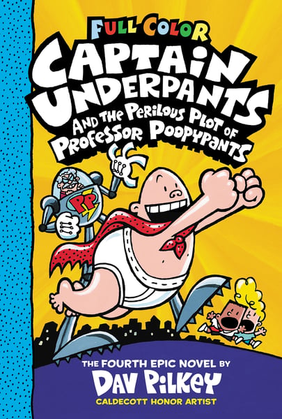 Captain Underpants And The Perilous Plot Of Professor Poopypants (Color Edition)