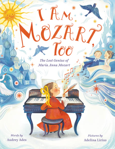 I Am Mozart, Too: The Lost Genius Of Maria Anna Mozart