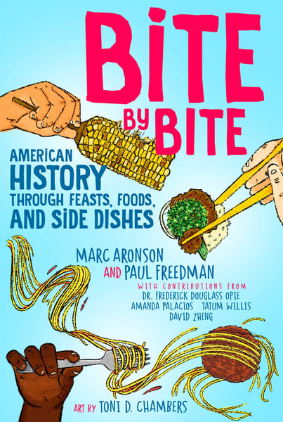 Bite By Bite: American History Through Feasts, Foods, And Side Dishes