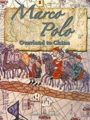 Marco Polo: Overland To China