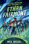 Everything Interesting Keeps Happening To Ethan Fairmont