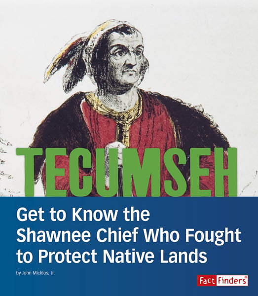 Tecumseh: Get To Know The Shawnee Chief Who Fought To Protect Native Lands
