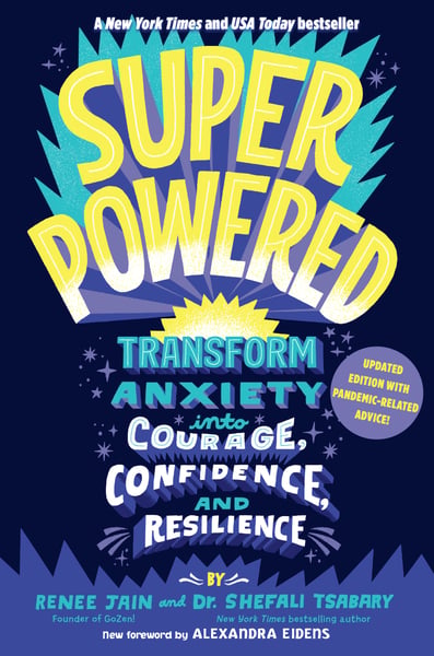 Superpowered: Transform Anxiety Into Courage, Confidence, And Resilience