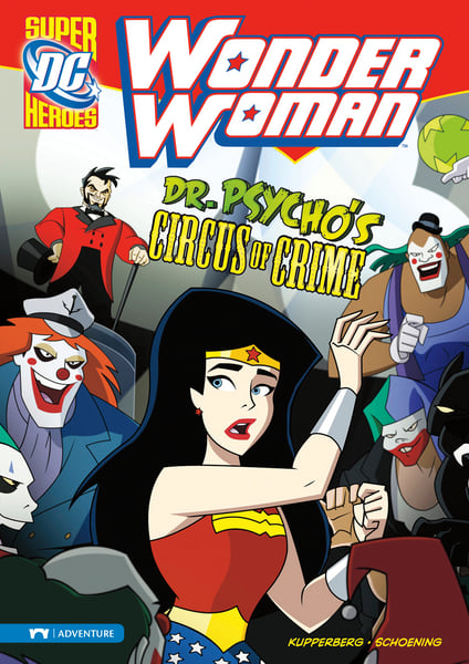Wonder Woman: Dr. Psycho's Circus Of Crime