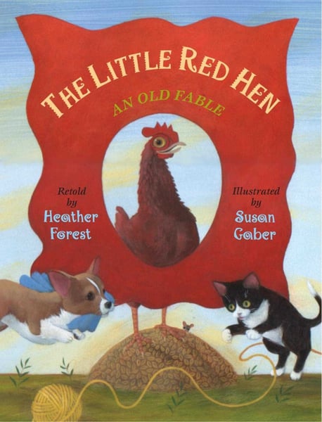 Little Red Hen: An Old Fable, The