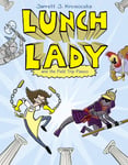 Lunch Lady And The Field Trip Fiasco
