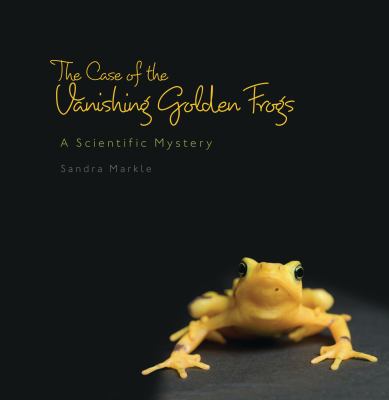 Case Of The Vanishing Golden Frogs: A Scientific Mystery, The
