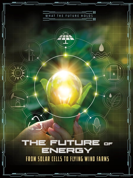 Future Of Energy: From Solar Cells To Flying Wind Farms, The