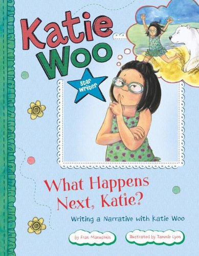 What Happens Next, Katie? Writing A Narrative With Katie Woo
