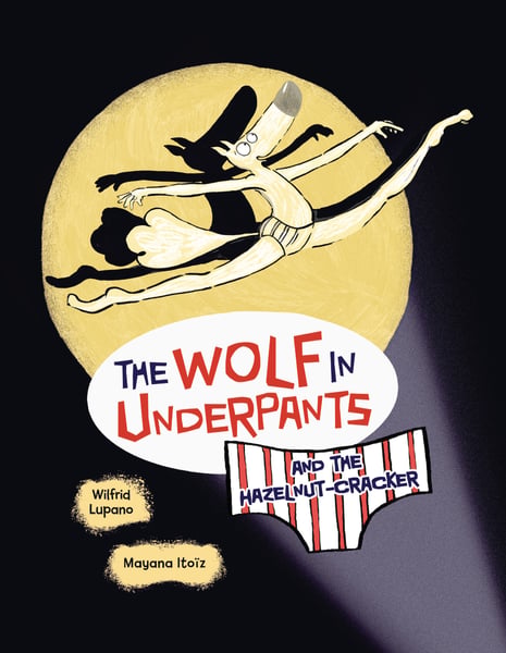 Wolf In Underpants And The Hazelnut-Cracker, The