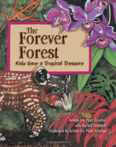 Forever Forest: Kids Save A Tropical Treasure, The