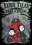 Eerie Tales From The School Of Screams