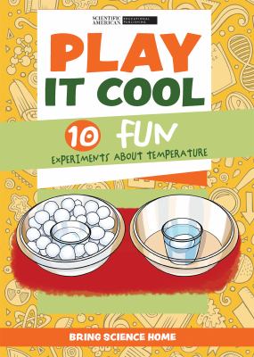 Play It Cool: 10 Fun Experiments About Temperature