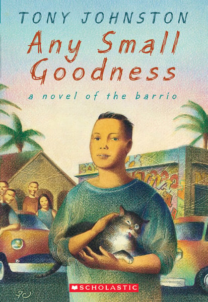 Any Small Goodness: A Novel Of The Barrio