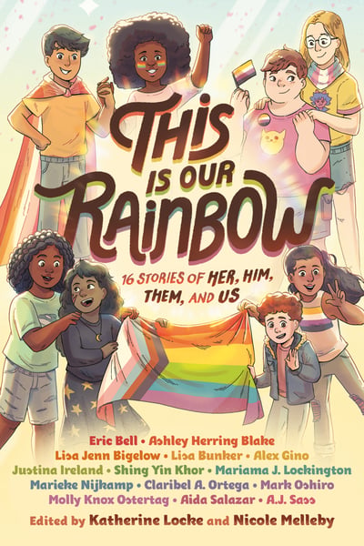 This Is Our Rainbow: 16 Stories Of Her, Him, Them And Us