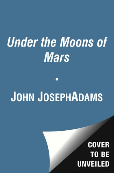 Under The Moons Of Mars: New Adventures On Barsoom