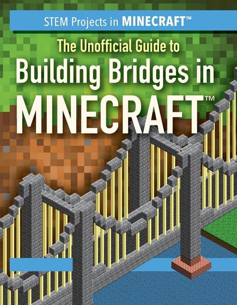 Unofficial Guide To Building Bridges In Minecraft, The