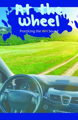 At The Wheel: Practicing The WH Sound