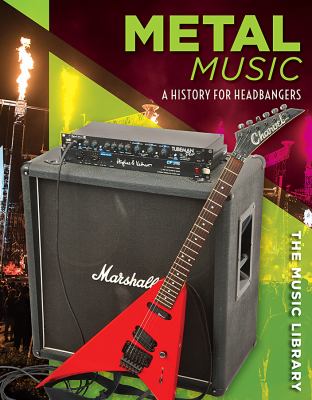 Metal Music: A History For Headbangers