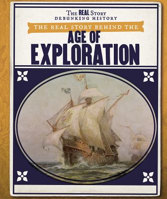 Real Story Behind The Age Of Exploration, The