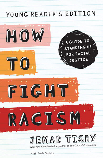 How To Fight Racism: A Guide To Standing Up For Social Justice (Young Readers Edition)