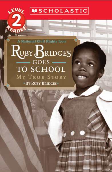 Ruby Bridges Goes To School: My True Story