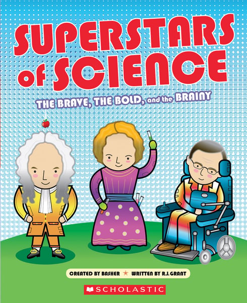 Superstars Of Science: The Brave, The Bold, And The Brainy