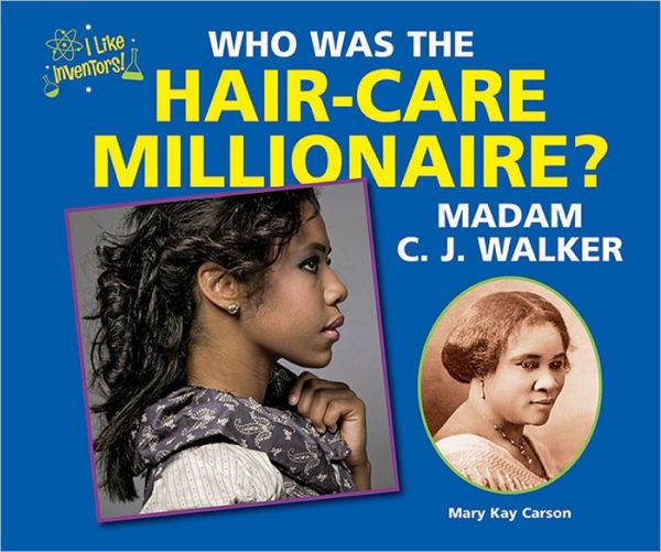 Who Was The Hair-Care Millionaire? Madam C. J. Walker
