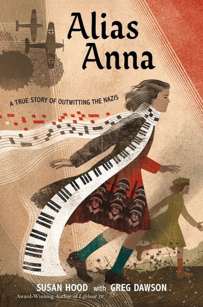 Alias Anna: A True Story Of Outwitting The Nazis