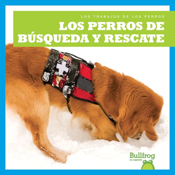 Los Perros De Busqueda Y Rescate (Search And Rescue Dogs)