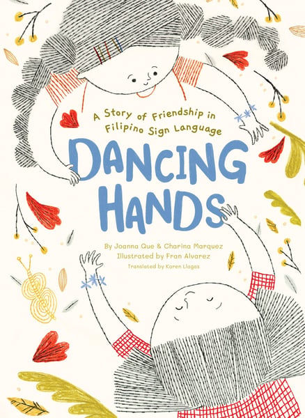 Dancing Hands: A Story Of Friendship And Filipino Sign Language
