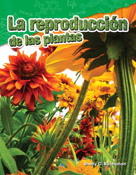 La Reproduccion De Las Plantas (Plant Reproduction)