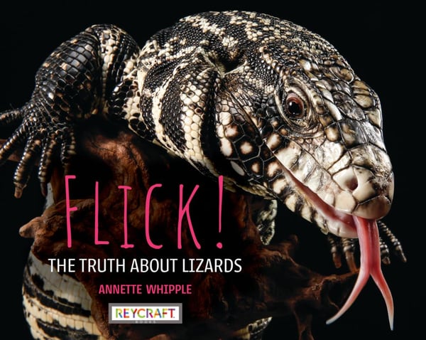 Flick!: The Truth About Lizards