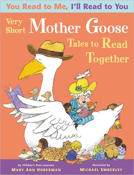You Read To Me, I'll Read To You: Very Short Mother Goose Tales To Read Together