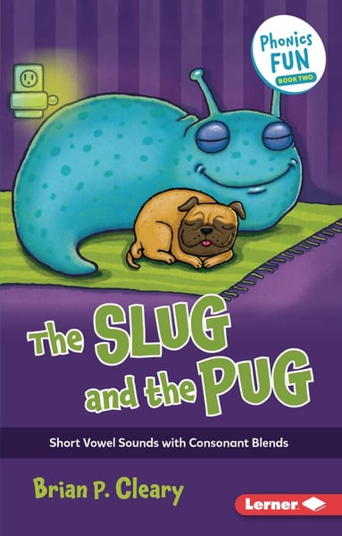 Slug And The Pug: Short Vowel Sounds And Consonant Blends, The