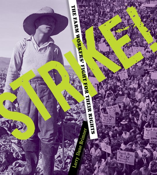 Strike! The Farm Workers' Fight For Their Rights