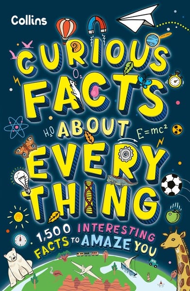 Curious Facts About Everything: 1,500 Interesting Facts To Amaze Kids