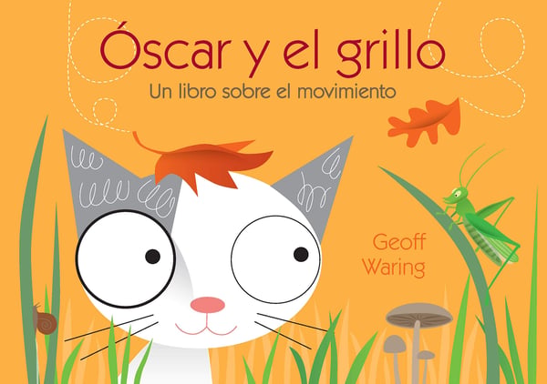 Oscar Y El Grillo: Un Libre Sobre El Movimiento (Oscar And The Cricket: A Book About Moving And Rolling)
