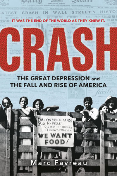 Crash: The Great Depression And The Fall And Rise Of America