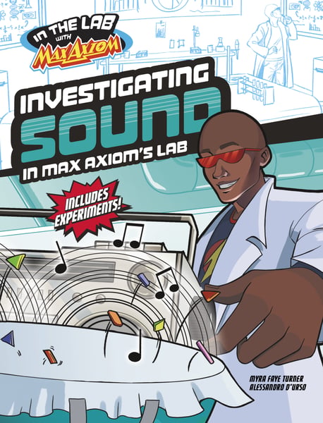 Investigating Sound In Max Axiom's Lab