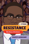 Resistance: My Story Of Activism