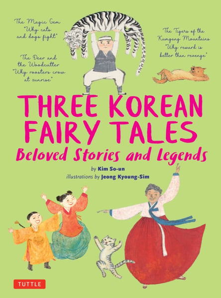 Three Korean Fairy Tales: Beloved Stories And Legends