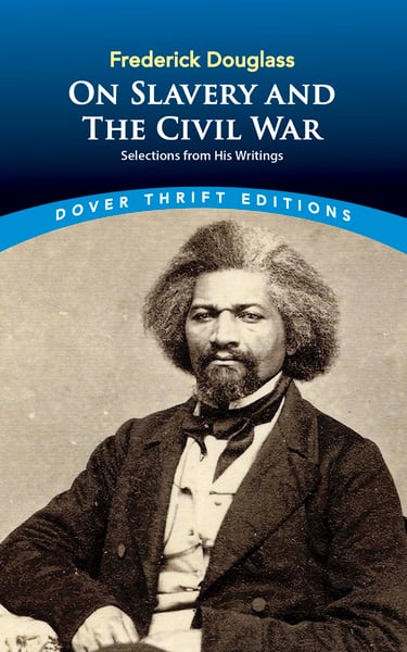 Frederick Douglass On Slavery And The Civil War
